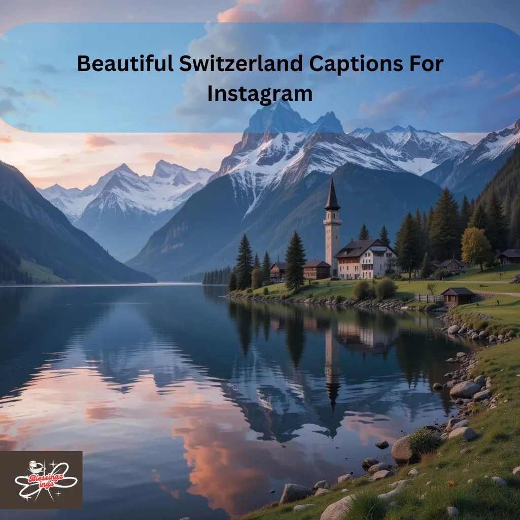 Beautiful Switzerland Captions For Instagram