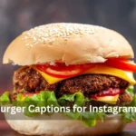 Burger Captions For Instagram