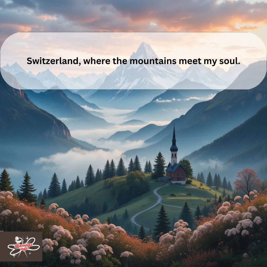 Switzerland Where The Mountains Meet My Soul